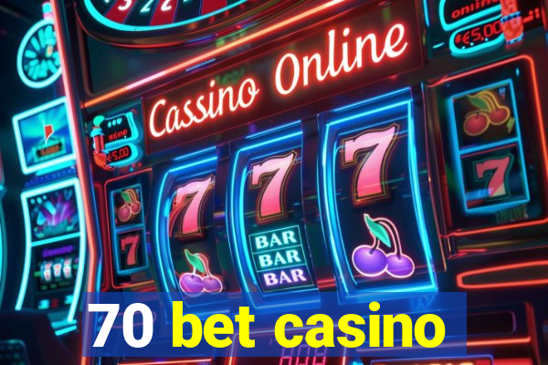 70 bet casino
